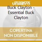 Buck Clayton - Essential Buck Clayton cd
