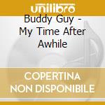 Buddy Guy - My Time After Awhile cd