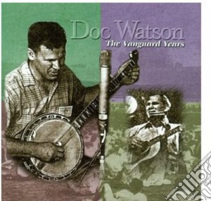 Doc Watson - Vanguard Years cd musicale di Doc Watson