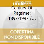 Century Of Ragtime: 1897-1997 / Various cd