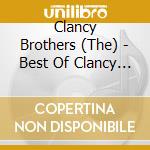 Clancy Brothers (The) - Best Of Clancy Brothers cd