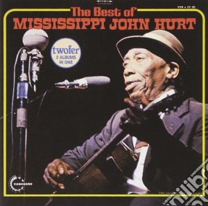 Mississippi John Hurt - The Best Of cd musicale di Mississippi John Hurt