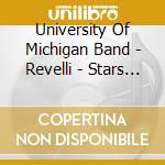 University Of Michigan Band - Revelli - Stars & Stripes Forever cd musicale di University Of Michigan Band