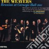 Weavers - Reunion At Carnegie Hall 1963 1 cd