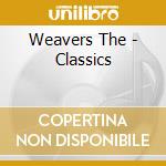 Weavers The - Classics cd