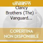 Clancy Brothers (The) - Vanguard Visionaries cd