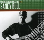 Sandy Bull - Vanguard Visionaries