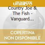 Country Joe & The Fish - Vanguard Visionaries cd musicale di Country Joe & The Fish