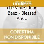 (LP Vinile) Joan Baez - Blessed Are (Remastered) (2 Lp) vinile
