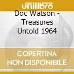 Doc Watson - Treasures Untold 1964 cd