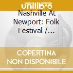 Nashville At Newport: Folk Festival / Various cd
