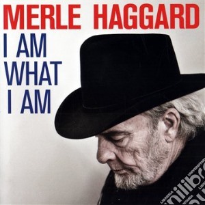 Merle Haggard - I Am What I Am cd musicale di Merle Haggard