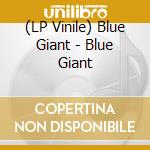 (LP Vinile) Blue Giant - Blue Giant lp vinile