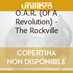 O.A.R. (Of A Revolution) - The Rockville cd