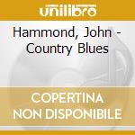 Hammond, John - Country Blues cd