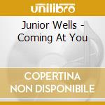 Junior Wells - Coming At You cd
