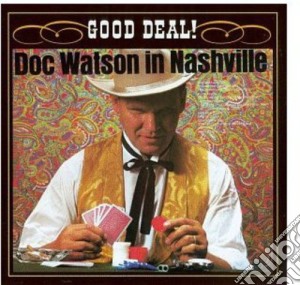 Doc Watson - In Nashville Good Deal cd musicale di Doc Watson