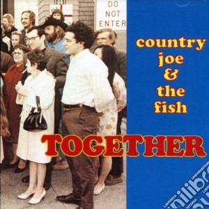 Country Joe & The Fish - Together cd musicale di Country Joe / Fish Mcdonald