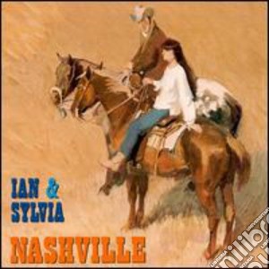 Ian & Sylvia - Nashville cd musicale di Ian & Sylvia