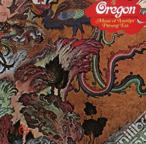 Oregon - Music Of Another Present Era cd musicale di Oregon