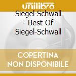 Siegel-Schwall - Best Of Siegel-Schwall cd musicale di Siegel