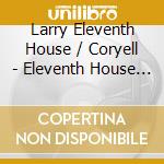 Larry Eleventh House / Coryell - Eleventh House At Montreux cd musicale di Larry Eleventh House / Coryell