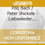 Pdq Bach / Peter Shickele - Liebeslieder Polkas cd