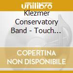 Klezmer Conservatory Band - Touch Of Klez