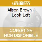 Alison Brown - Look Left cd