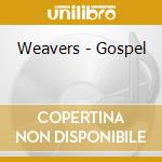 Weavers - Gospel cd