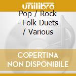 Pop / Rock - Folk Duets / Various cd