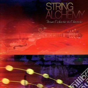 String Alchemy: From Eclectic To Electric / Various cd musicale di Pop / Rock