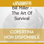 Bill Miller - The Art Of Survival cd