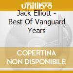 Jack Elliott - Best Of Vanguard Years cd