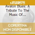 Avalon Blues: A Tribute To The Music Of Mississippi John Hurt / Various