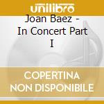 Joan Baez - In Concert Part I cd