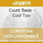 Count Basie - Cool Too cd