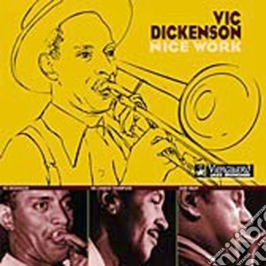 Vic Dickenson - Nice Work cd musicale di Vic Dickenson