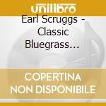 Earl Scruggs - Classic Bluegrass Live: 1959-1966 cd musicale di Earl Scruggs