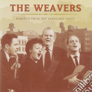 Weavers (The) - Rarities From The Vanguard Vault cd musicale di Weavers