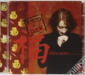Patty Larkin - Red=Luck cd musicale di Patty Larkin