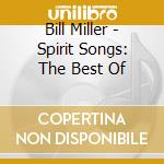 Bill Miller - Spirit Songs: The Best Of cd