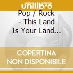 Pop / Rock - This Land Is Your Land Ii / Various cd