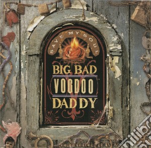 Big Bad Voodoo Daddy - Save My Soul cd musicale di BIG BAD VOODOO DADDY