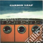 Carbon Leaf - Love Loss Hope Repeat