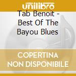 Tab Benoit - Best Of The Bayou Blues cd