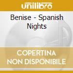 Benise - Spanish Nights cd musicale di Benise