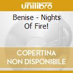 Benise - Nights Of Fire!