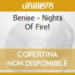 Benise - Nights Of Fire! cd