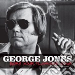 George Jones - Burn Your Playhouse Down